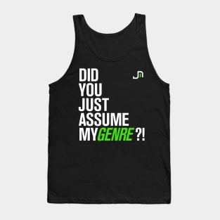 Did you just ASSUME my GENRE? (Glow Stick Green Version) Tank Top